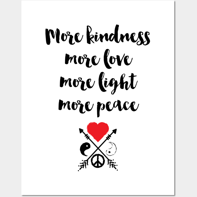 More Kindness Love Light Peace Wall Art by deificusArt